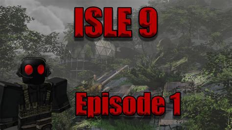 Isle 9 Episode 1 Dangerous Exploration Youtube