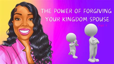 The Power Of Forgiving Your Kingdom Spouse Kingdommarriage