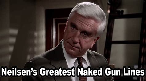 Leslie Nielsen S Greatest Naked Gun Lines Youtube