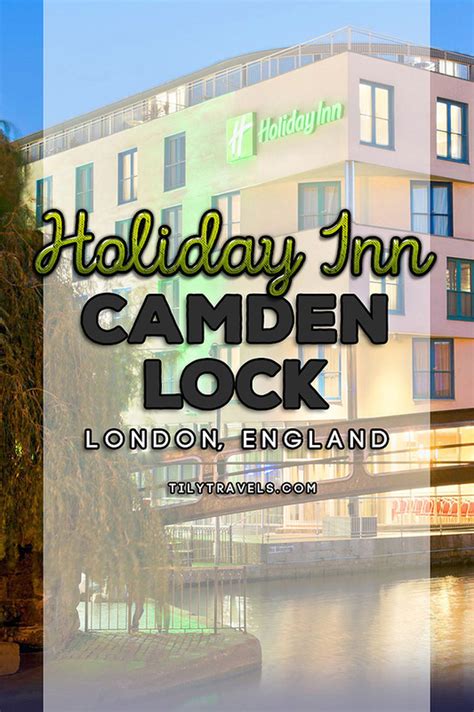 London Holiday Inn Camden Lock Tily Travels