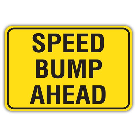 Speed Bump Ahead American Sign Company