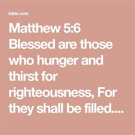 Matthew 5 6 Blessed Are Those Who Hunger And Thirst For Righteousness For They Shall Be Filled