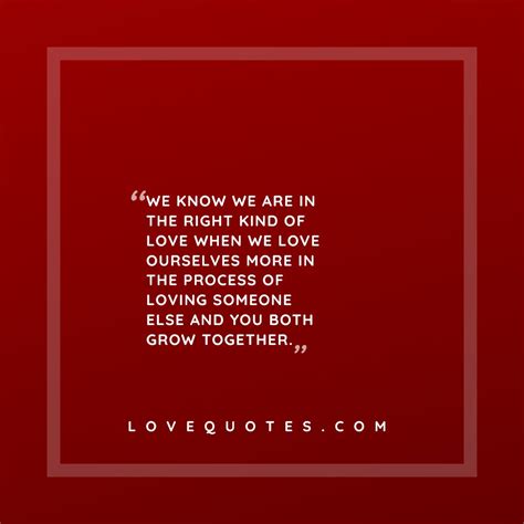 The Right Kind Of Love Love Quotes