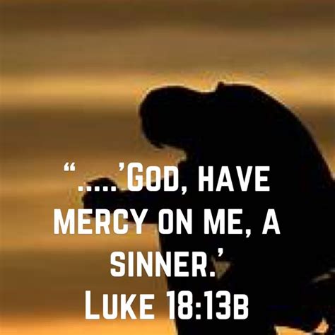Luke 1813b God Have Mercy On Me A Sinner Bibleverse Verse