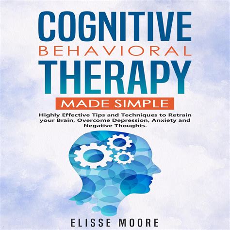 Cognitive Behavioral Therapy Made Simple Highly Effective Tips And