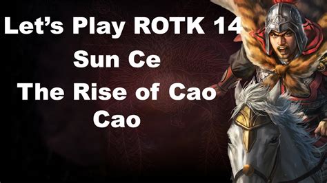 Lets Play Rotk 14 Sun Ce The Rise Of Cao Cao Part 1 Youtube