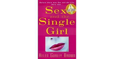 Sex And The Single Girl By Helen Gurley Brown