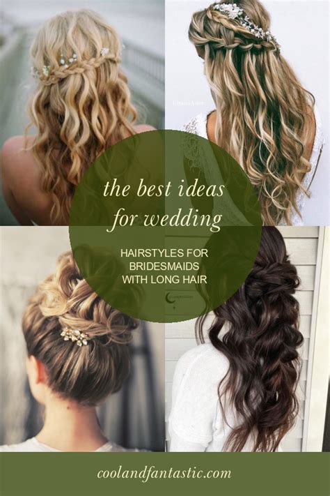 The Best Ideas For Wedding Hairstyles For Bridesmaids With Long Hair