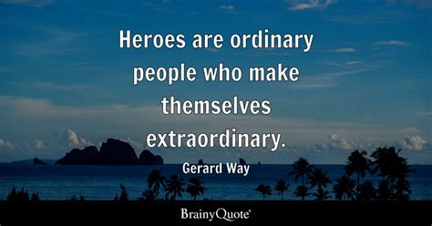 Gerard Way Heroes Are Ordinary People Who Make