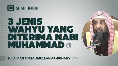 3 Jenis Wahyu Yang Diterima Nabi Muhammad ﷺ Syaikh Sulaiman Bin