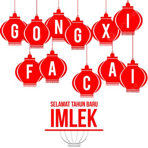 Selamat Tahun Baru Imlek Gong Xi Fa Cai Text In Hangging Lampion Png