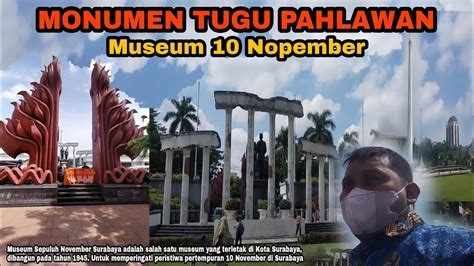 Monumen Tugu Pahlawan Museum 10 Nopember Terbaru Youtube