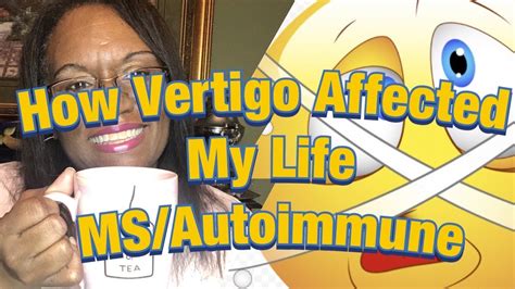 How Vertigo Affected My Life Living With Multiple Sclerosis Autoimmune