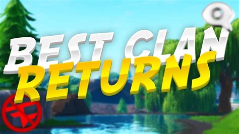 The Best Fortnite Clan Returns Youtube