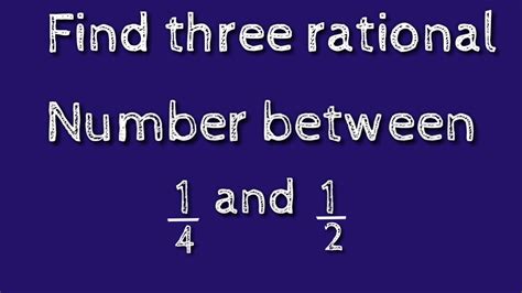 How To Find Three Rational Numbers Between 14 And 12shsirclasses
