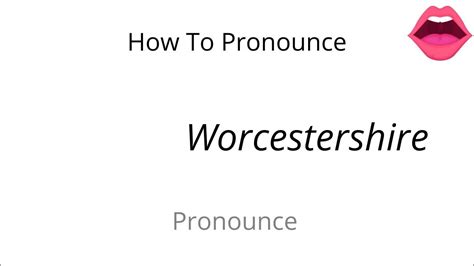 How To Pronounce Worcestershire Youtube