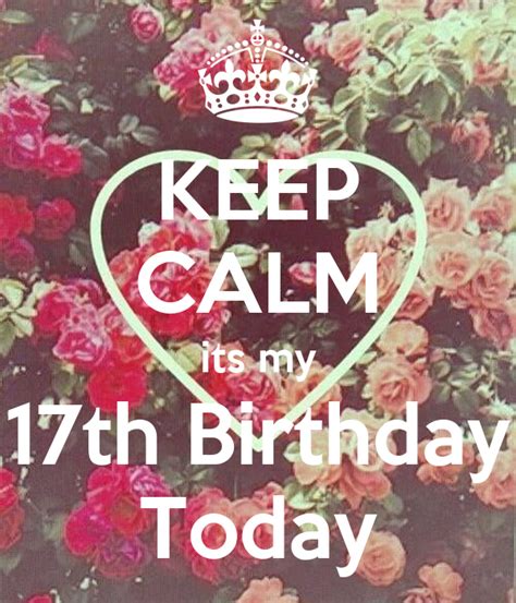 Keep Calm Its My 17th Birthday Today Poster Ambar Keep Calm O Matic