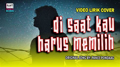 VIDEO COVER LIRIK DISAAT KAU HARUS MEMILIH Studio67 YouTube