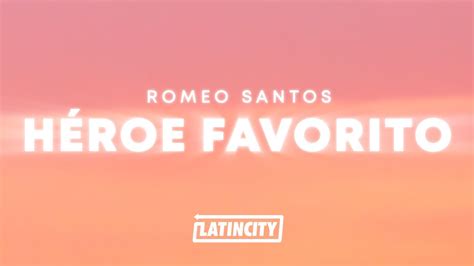 Romeo Santos Héroe Favorito Letra Lyrics Youtube