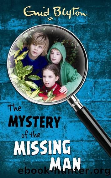 Mystery Of The Missing Man By Enid Blyton Free Ebooks Download