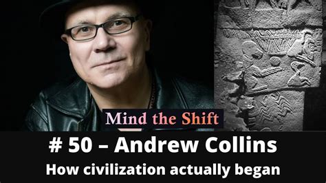 Andrew Collins How Civilization Actually Began March 2021 Youtube