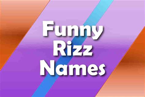 Funny Rizz Names The Top 200 Creative Catchy And Humorous Names Out