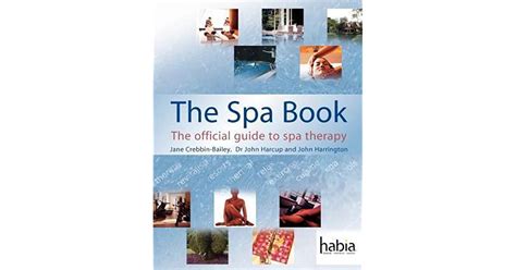 The Spa Book The Official Guide To Spa Therapy By James Crebbin Bailey