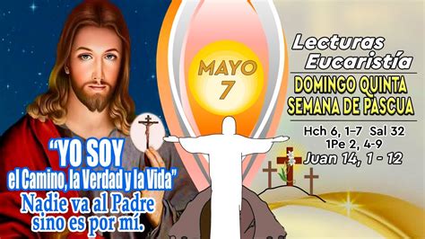 Lecturas Y Evangelio Domingo 7 De Mayo De 2023domingo Quinta Semana De