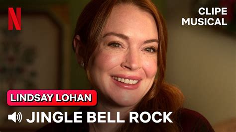 Lindsay Lohan Cantando Jingle Bell Rock Uma Quedinha De Natal Netflix Brasil Youtube