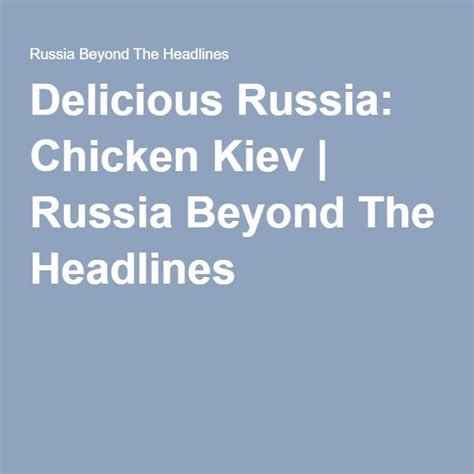 Delicious Russia Chicken Kiev Chicken Kiev Russian Fashion Delicious