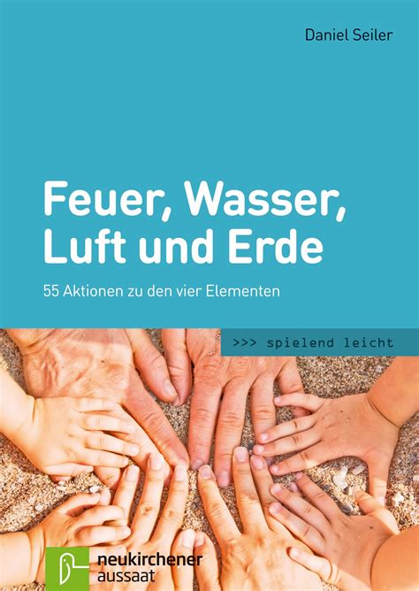 Feuer Wasser Luft Und Erde Verlag Am Birnbach Bücher Direkt
