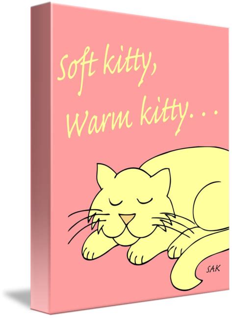 Soft Kitty Warm Kitty By Sheryl Karas
