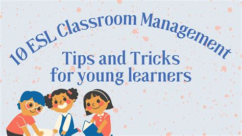 Esl Classroom Management Top 10 Tips For Teaching English To Young