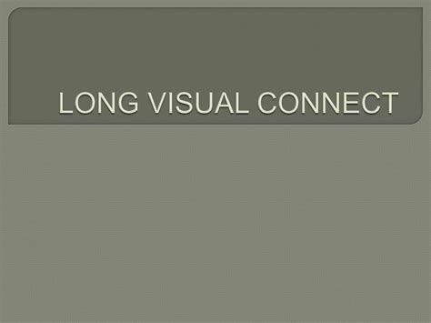 Long Visual Connect Ppt