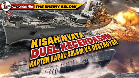 Duel Cerdas Kapten Kapal Selam Vs Kapal Destr Yer Alur Cerita Film