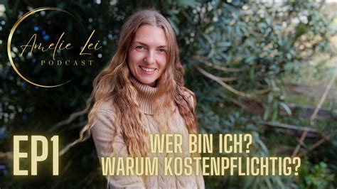 ep1 wer bin ich warum kostenpflichtig amelie lei privat