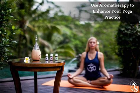 Use Aromatherapy To Enhance Your Yoga Practice Organic Aromas Clear Your Mind Yoga Routine