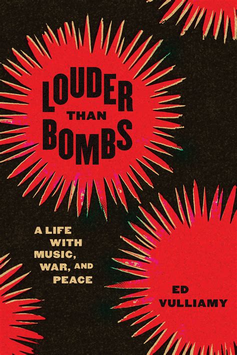 Louder Than Bombs A Life With Music War And Peace Vulliamy