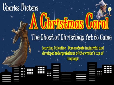 A Christmas Carol The Ghost Of Christmas Yet To Come Teaching Resources