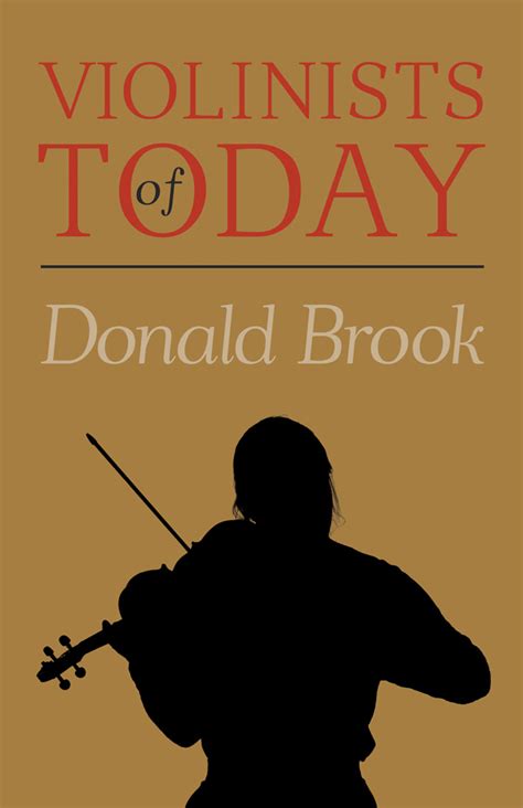 Violinists Of Today By Donald Brook