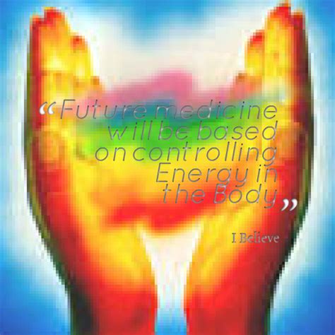May these quotes help you to be a person who surrounds yourself with people of positive energy and radiates it at all times. Quotes About Energy Healing. QuotesGram