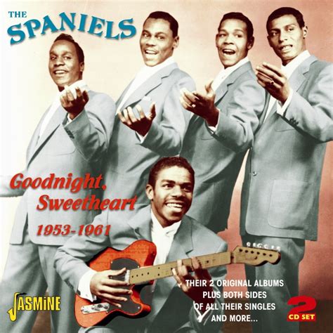 The Spaniels Goodnight Sweetheart 1953 1961 Their Two Original