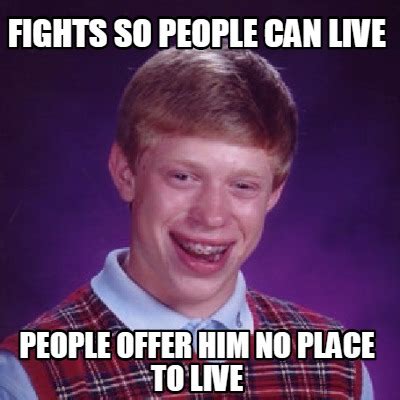 Meme Creator Funny Fights So People Can Live People Offer Him No