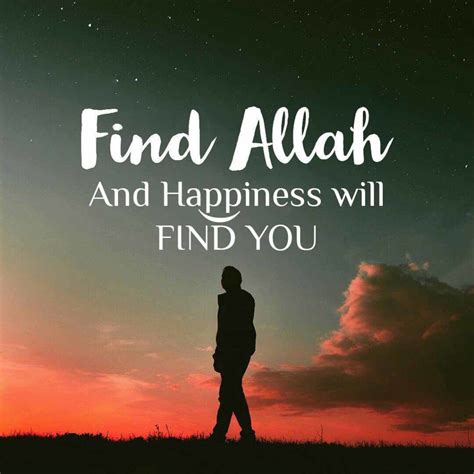 Find Allah And Happiness Will Find You Islamtics