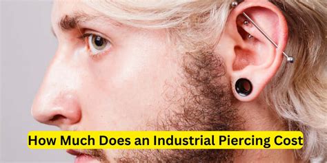 Industrial Piercing Cost Factors To Consider For A Unique Look