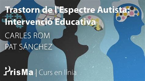 Presentaci Curs Trastorn De L Espectre Autista Intervenci Educativa Pat S Nchez I Carles