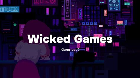 Wicked Games Lyrics Kiana Ledé YouTube