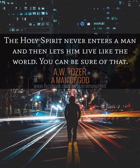 Aw Tozer Quotes On The Holy Spirit Aiden Wilson Tozer Quote When We
