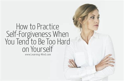 How To Practice Self Forgiveness When You Are Too Hard On Yourself