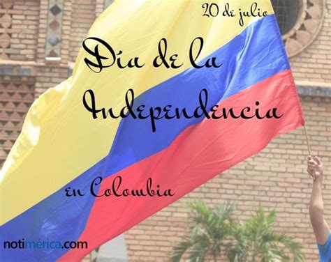 Que Que Paso El 20 De Julio Dia De La Independencia De Colombia Images